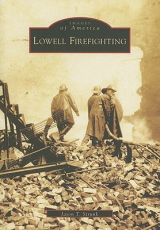 Kniha Lowell Firefighting Jason T. Strunk