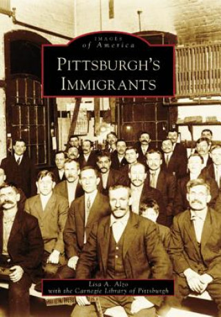 Książka Pittsburgh's Immigrants Lisa A. Alzo