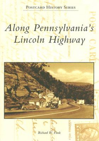 Kniha Along Pennsylvania's Lincoln Highway Richard W. Funk