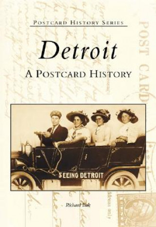 Könyv Detroit: A Postcard History Richard Bak