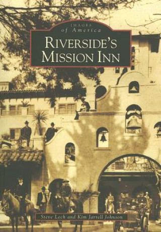 Kniha Riverside's Mission Inn Steve Lech