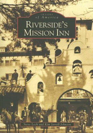 Buch Riverside's Mission Inn Steve Lech