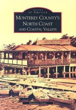 Carte Monterey County's North Coast and Coastal Valleys Margaret Clovis