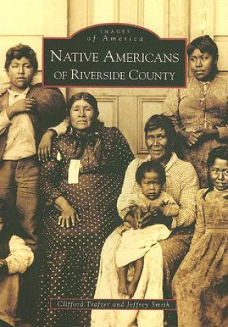 Libro Native Americans of Riverside County Jeffrey A. Smith