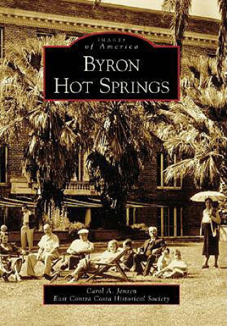 Knjiga Byron Hot Springs Carol A. Jensen