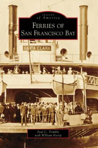 Książka Ferries on San Francisco Bay Paul C. Trimble