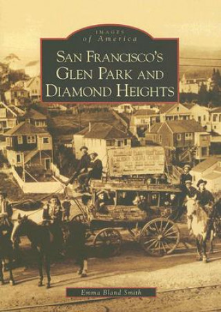 Kniha San Francisco's Glen Park and Diamond Heights Emma Bland Smith