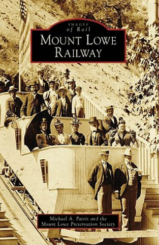 Livre Mount Lowe Railway Michael A. Patris