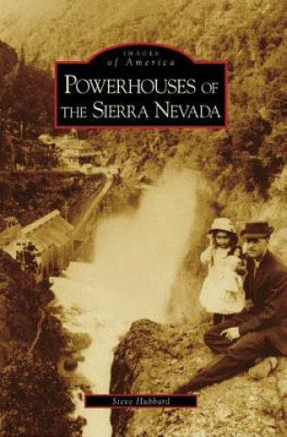 Kniha Powerhouses of the Sierra Nevada Steve Hubbard