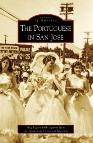 Kniha The Portuguese in San Jose Meg Rogers