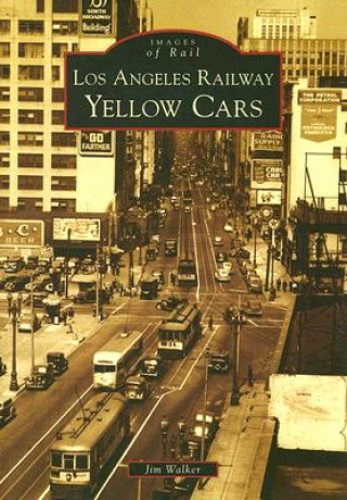 Buch Los Angeles Railway Yellow Cars Jim Walker