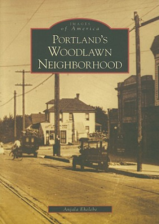 Kniha Portland's Woodlawn Neighborhood Anjala Ehelebe