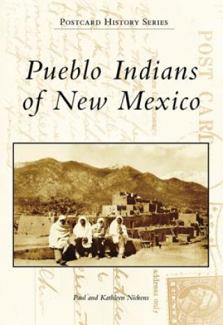 Kniha Pueblo Indians of New Mexico Paul Nickens