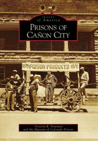 Buch Prisons of Canon City Victoria R. Newman