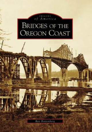 Książka Bridges of the Oregon Coast Ray Bottenberg