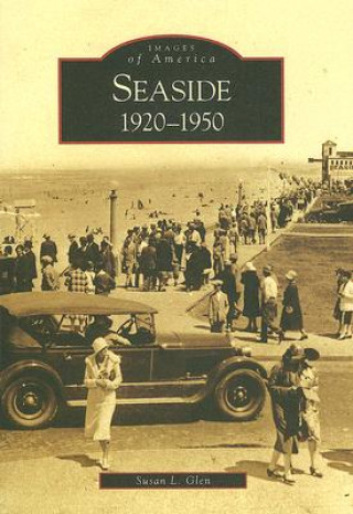 Книга Seaside: 1920-1950 Susan L. Glen