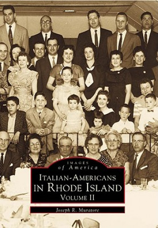 Kniha Italian-Americans in Rhode Island: Volume II Joseph M. Muratore