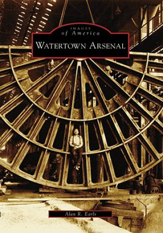 Könyv Watertown Arsenal Alan R. Earls
