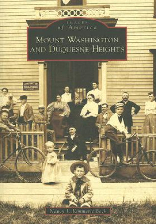 Книга Mount Washington and Duquesne Heights Nancy J. Kimmerle Beck