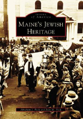 Kniha Maine's Jewish Heritage Abraham J. Peck