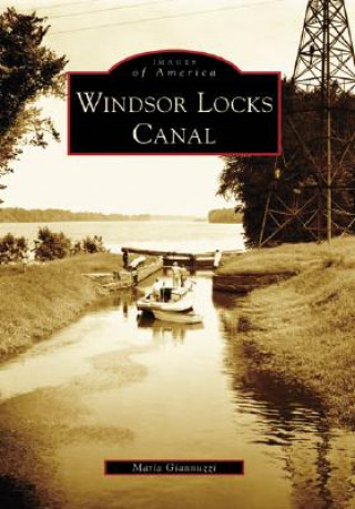 Książka Windsor Locks Canal Maria Giannuzzi