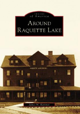 Book Around Raquette Lake James M. Kammer