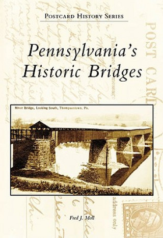 Carte Pennsylvania's Historic Bridges Fred J. Moll