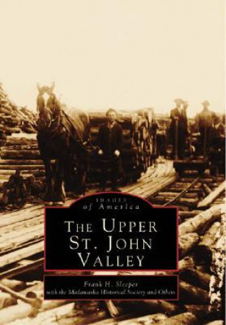Carte Upper St. John Valley Frank H. Sleeper
