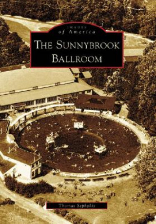 Kniha The Sunnybrook Ballroom Thomas Sephakis