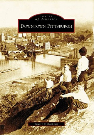 Книга Downtown Pittsburgh Stuart P. Boehmig