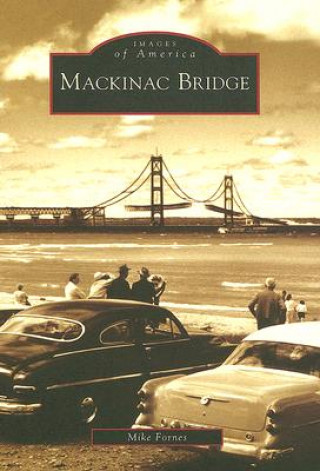 Kniha Mackinac Bridge Mike Fornes