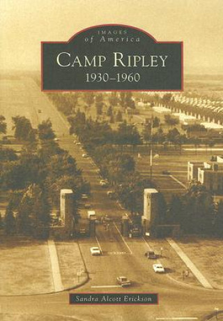 Könyv Camp Ripley: 1930-1960 Sandra Alcott Erickson