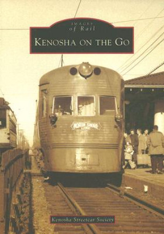 Kniha Kenosha on the Go Kenosha Streetcar Society