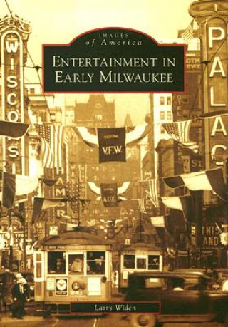 Kniha Entertainment in Early Milwaukee Larry Widen