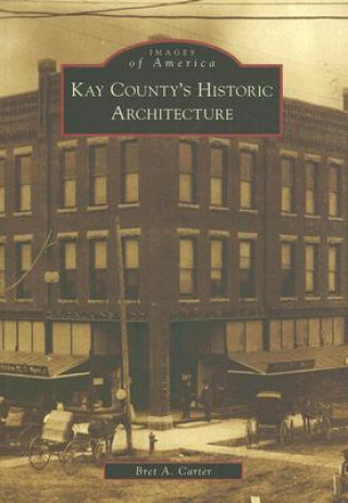 Carte Kay County's Historic Architecture Bret A. Carter