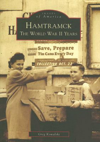 Knjiga Hamtramck: The World War II Years Greg Kowalski