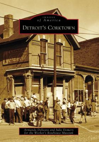 Knjiga Detroit's Corktown Armando Delicato