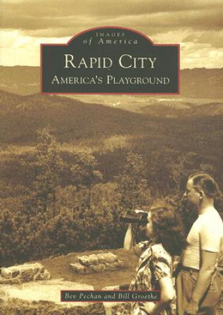 Carte Rapid City: America's Playground Bev Pechan