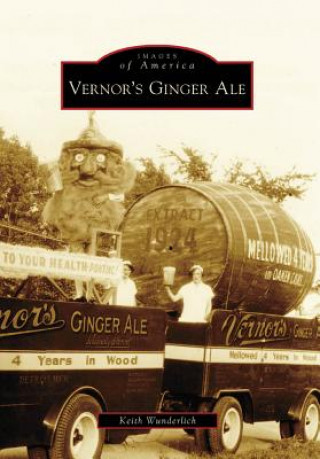 Kniha Vernor's Ginger Ale Keith Wunderlich