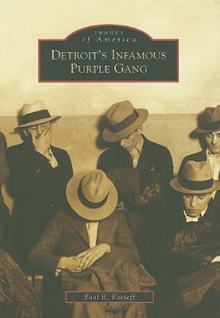 Kniha Detroit's Infamous Purple Gang Paul R. Kavieff