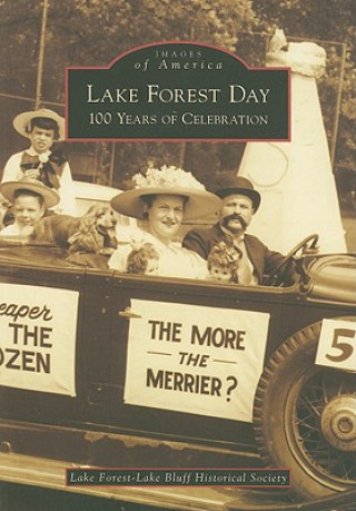 Carte Lake Forest Day: 100 Years of Celebration Lake Forest-Lake Bluff Historical Societ