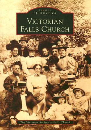 Knjiga Victorian Falls Church The Victorian Society at Falls Church