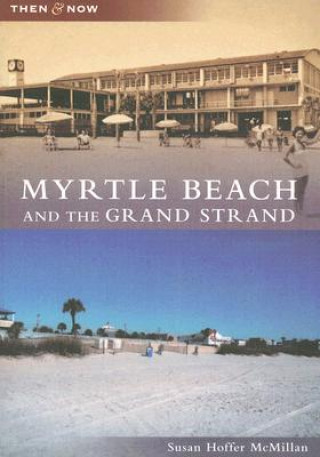 Kniha Myrtle Beach and the Grand Strand Susan Hoffer McMillan