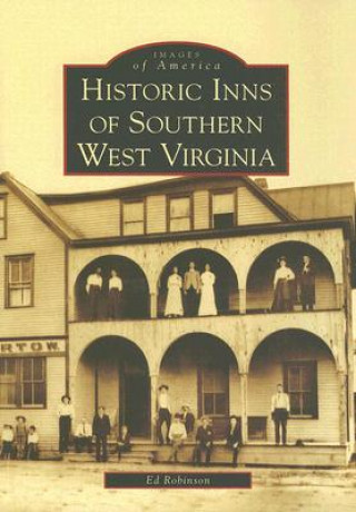 Kniha Historic Inns of Southern West Virginia Ed Robinson