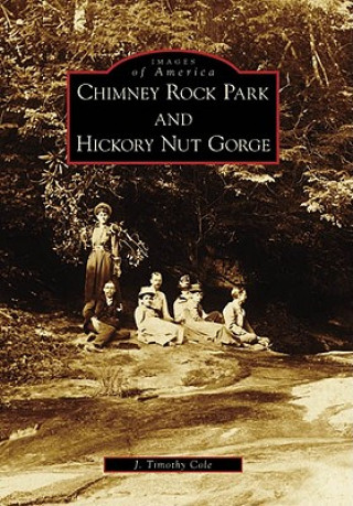 Książka Chimney Rock Park and Hickory Nut Gorge J. Timothy Cole