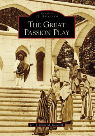 Carte The Great Passion Play Timothy M. Kovalcik