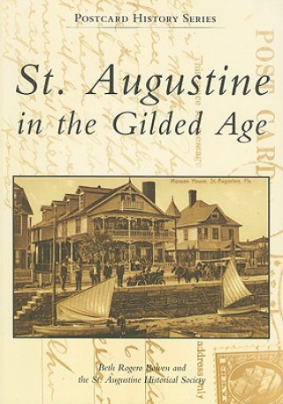 Książka St. Augustine in the Gilded Age Beth Rogero Bowen