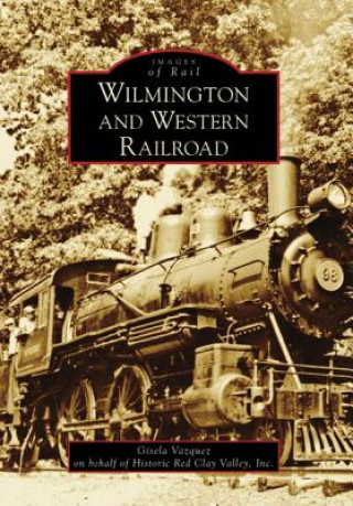 Buch Wilmington and Western Railroad Gisela Vazquez