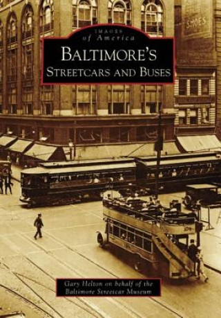 Book Baltimore's Streetcars and Buses Gary Helton