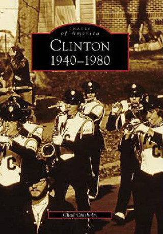 Книга Clinton 1940-1980 Chad Chisholm